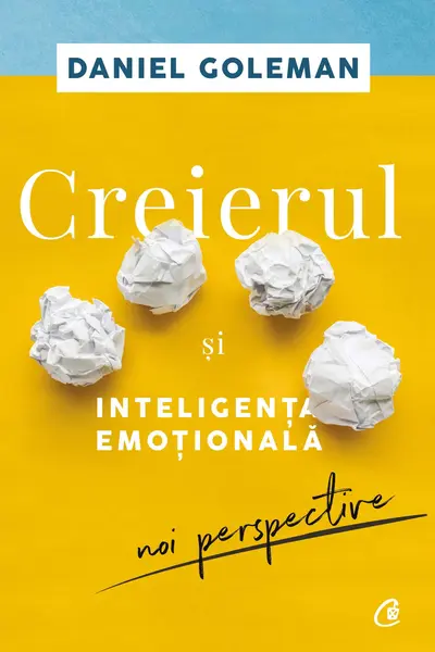 Creierul si inteligenta emotionala | Daniel Goleman