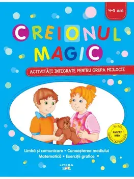 Creionul magic. Activitati integrate pentru grupa mijlocie. 4-5 ani/***