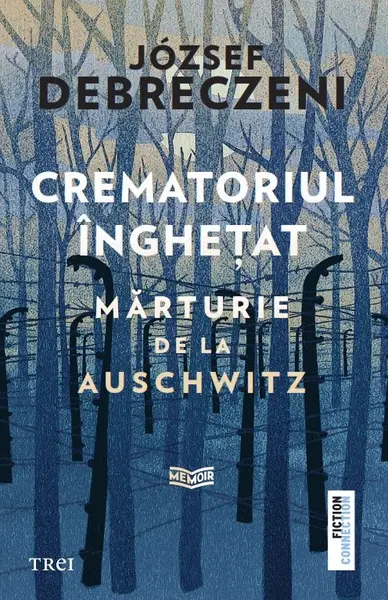 Crematoriul înghețat. Mărturie de la Auschwitz