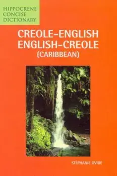Creole-English/English-Creole (Caribbean) Concise Dictionary, Paperback/Stephanie Ovide