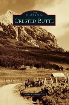 Crested Butte, Hardcover/Duane Vandenbusche