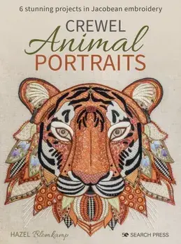 Crewel Animal Portraits. 6 Stunning Projects in Jacobean Embroidery, Paperback/Hazel Blomkamp