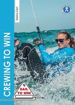 Crewing to Win: How to Be the Best Crew & a Great Team, Paperback/Saskia Clark