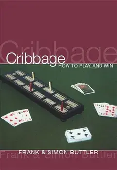 Cribbage: How to Play and Win, Paperback/Frank Buttler