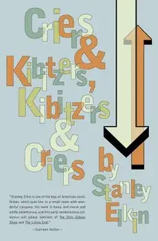 Criers and Kibitzers, Kibitzers and Criers, Paperback/Stanley Elkin