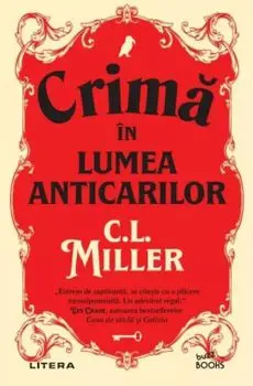 Crima in lumea anticarilor/C.L. Miller