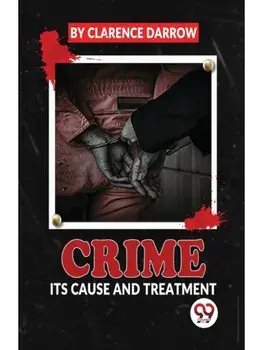 Crime Its Cause And Treatment, Paperback/***