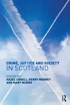 Crime, Justice and Society in Scotland, Paperback/***