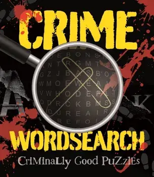 Crime Wordsearch. Criminally Good Puzzles, Paperback/Eric Saunders