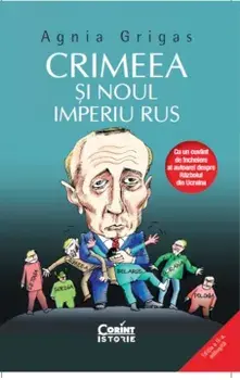 Crimeea si noul imperiu rus/Agnia Grigas