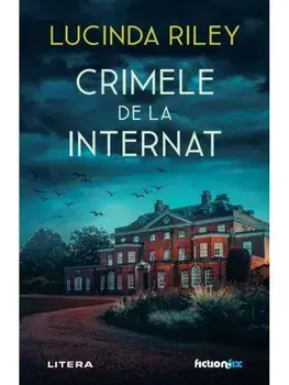 Crimele de la internat/Lucinda Riley