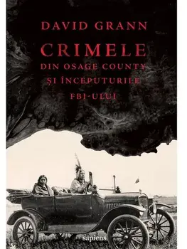 Crimele din Osage County si inceputurile FBI-ului/David Grann