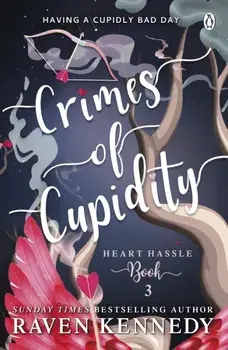 Crimes of Cupidity. The sizzling romance from the bestselling author of The Plated Prisoner series, Paperback/Raven Kennedy
