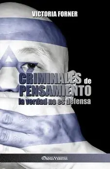 Criminales de pensamiento: la verdad no es defensa, Paperback/Victoria Forner