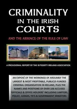 Criminality in the Irish Courts: And the Absence of the Rule of Law in Ireland, Paperback/Stephen T. Manning