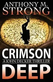 Crimson Deep: A Thriller, Paperback/Anthony M. Strong