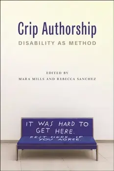Crip Authorship. Disability as Method, Paperback/***