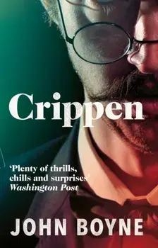 Crippen. A Novel of Murder, Paperback/John Boyne