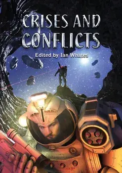 Crises and Conflicts. Celebrating the First 10 Years of Newcon Press, Paperback/Tade Thompson