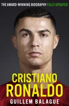 Cristiano Ronaldo. The Award-Winning Biography Fully Updated, Paperback/Guillem Balague
