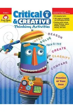Critical and Creative Thinking Activities, Grade 6 Teacher Resource - Evan-moor Corporation