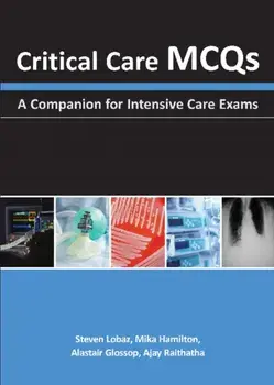 Critical Care MCQs. A Companion for Intensive Care Exams, Paperback/Ajay H. Raithatha