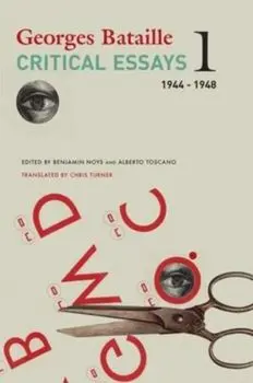 Critical Essays - Volume 1, 1944-1948, Hardback/Alberto Toscano