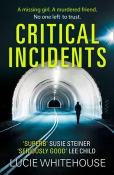 Critical Incidents, Paperback/Lucie Whitehouse