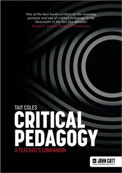 Critical Pedagogy: a teacher's companion, Paperback/Tait Coles
