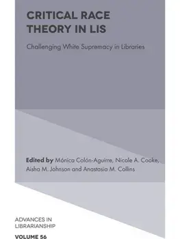 Critical Race Theory in LIS. Challenging White Supremacy in Libraries, Hardback/***