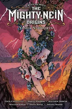 Critical Role: The Mighty Nein Origins--yasha Nydoorin, Hardback/Cecil Castellucci