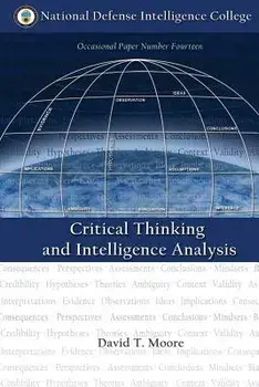 Critical Thinking and Intelligence Analysis, Paperback/David T. Moore