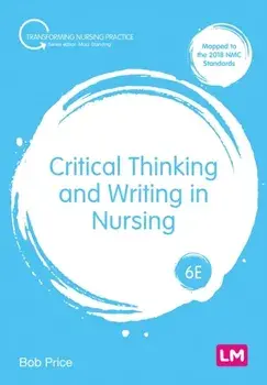 Critical Thinking and Writing in Nursing. 6 Revised edition, Paperback/Bob Price