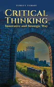 Critical Thinking. Innovative and Strategic Way, Paperback/Turgut Tursoy