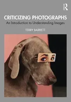 Criticizing Photographs: An Introduction to Understanding Images, Paperback/Terry Barrett