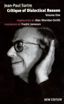 Critique of Dialectical Reason: Theory of Practical Ensembles, Paperback/Jean-Paul Sartre