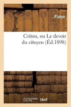 Criton, Ou Le Devoir Du Citoyen ( d.1898), Paperback/***