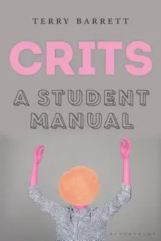 Crits: A Student Manual, Paperback/Terry Barrett