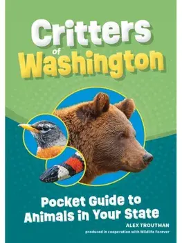 Critters of Washington. Pocket Guide to Animals in Your State, Paperback/Alex Troutman