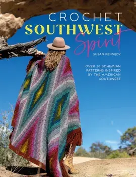 Crochet Southwest Spirit. Over 20 Bohemian Patterns Inspired by the American Southwest, Paperback/***