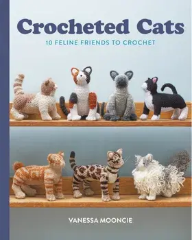 Crocheted Cats. 10 Feline Friends to Crochet, Paperback/***