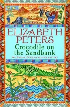 Crocodile on the Sandbank. Miss Marple crossed with Indiana Jones!, Paperback/Elizabeth Peters