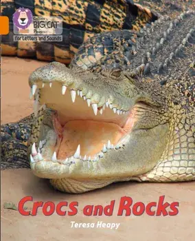 Crocs and Rocks. Band 06/Orange, Paperback/Teresa Heapy