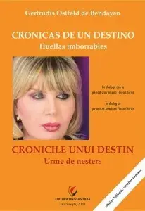 Cronicas de un destino. Huellas imborrables / Cronicile unui destin. Urme de nesters/Gertrudis Ostfeld de Bendayan