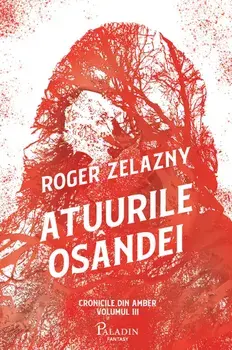 Cronicile din Amber #3. Atuurile osandei/Roger Zelazny