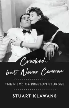 Crooked, but Never Common. The Films of Preston Sturges, Paperback/Stuart Klawans