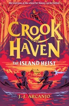 Crookhaven: The Island Heist. Book 3, Paperback/J.J. Arcanjo