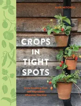 Crops in Tight Spots, Paperback/Alex Mitchell