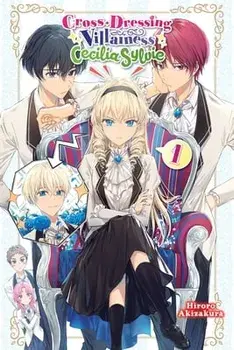 Cross-Dressing Villainess Cecilia Sylvie, Vol. 1 (Light Novel), Paperback/Hiroro Akizakura