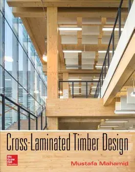 Cross-Laminated Timber Design: Structural Properties, Standards, and Safety, Hardcover/Mustafa Mahamid